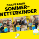 Die Life Radio Sommerwetterkinder